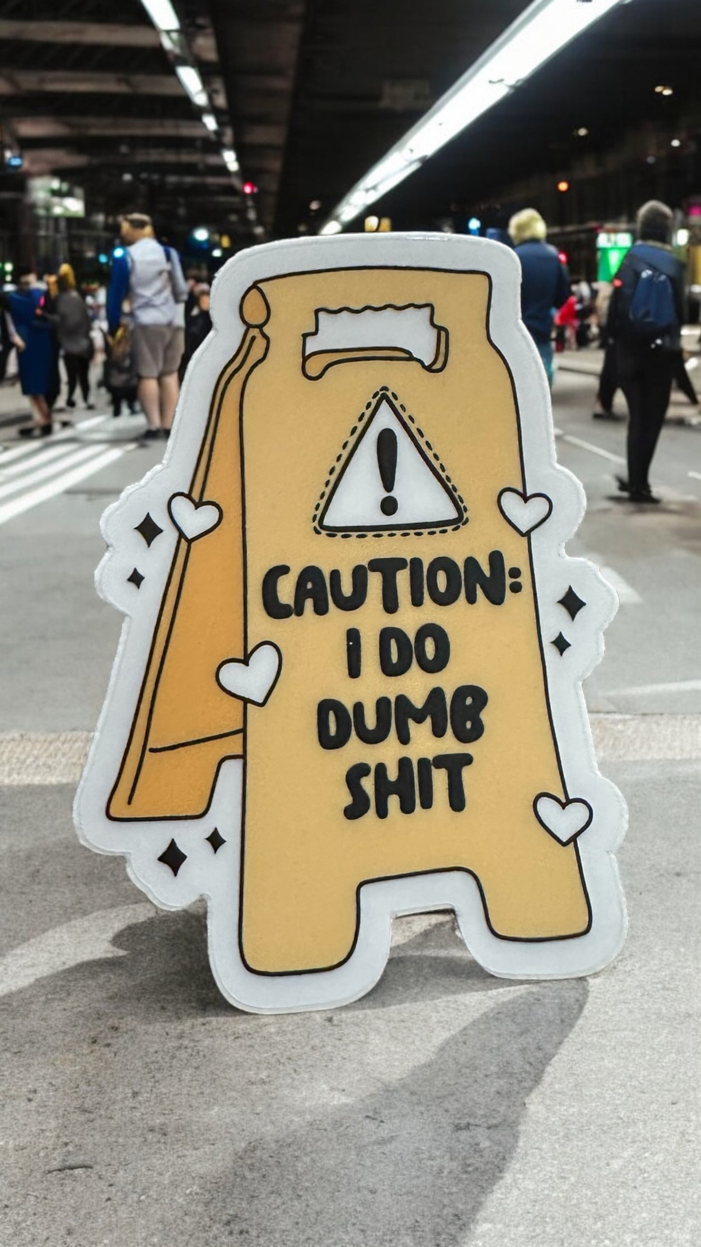 I Do Dumb Sh*t Sticker